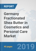 Germany Fractionated Shea Butter in Cosmetics and Personal Care Market: Prospects, Trends Analysis, Market Size and Forecasts up to 2025- Product Image
