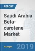 Saudi Arabia Beta-carotene Market: Prospects, Trends Analysis, Market Size and Forecasts up to 2025- Product Image