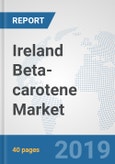 Ireland Beta-carotene Market: Prospects, Trends Analysis, Market Size and Forecasts up to 2025- Product Image