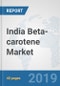 India Beta-carotene Market: Prospects, Trends Analysis, Market Size and Forecasts up to 2025 - Product Thumbnail Image
