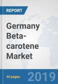 Germany Beta-carotene Market: Prospects, Trends Analysis, Market Size and Forecasts up to 2025- Product Image