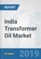 India Transformer Oil Market: Prospects, Trends Analysis, Market Size and Forecasts up to 2025 - Product Thumbnail Image