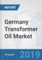 Germany Transformer Oil Market: Prospects, Trends Analysis, Market Size and Forecasts up to 2025 - Product Thumbnail Image