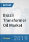 Brazil Transformer Oil Market: Prospects, Trends Analysis, Market Size and Forecasts up to 2025 - Product Thumbnail Image