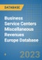 Business Service Centers Miscellaneous Revenues Europe Database - Product Thumbnail Image