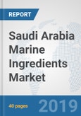 Saudi Arabia Marine Ingredients Market: Prospects, Trends Analysis, Market Size and Forecasts up to 2025- Product Image