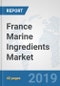 France Marine Ingredients Market: Prospects, Trends Analysis, Market Size and Forecasts up to 2025 - Product Thumbnail Image