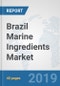 Brazil Marine Ingredients Market: Prospects, Trends Analysis, Market Size and Forecasts up to 2025 - Product Thumbnail Image