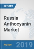 Russia Anthocyanin Market: Prospects, Trends Analysis, Market Size and Forecasts up to 2025- Product Image