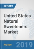 United States Natural Sweeteners Market: Prospects, Trends Analysis, Market Size and Forecasts up to 2025- Product Image