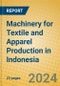 Machinery for Textile and Apparel Production in Indonesia: ISIC 2926 - Product Image