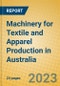 Machinery for Textile and Apparel Production in Australia - Product Image
