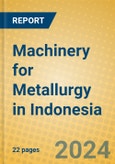 Machinery for Metallurgy in Indonesia: ISIC 2923- Product Image