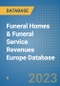 Funeral Homes & Funeral Service Revenues Europe Database - Product Image