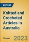 Knitted and Crocheted Articles in Australia - Product Thumbnail Image