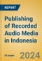 Publishing of Recorded Audio Media in Indonesia - Product Image