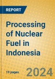 Processing of Nuclear Fuel in Indonesia: ISIC 233- Product Image