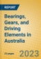 Bearings, Gears, and Driving Elements in Australia - Product Image