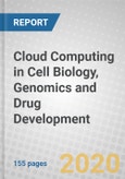 Cloud Computing in Cell Biology, Genomics and Drug Development- Product Image