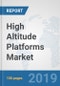 High Altitude Platforms Market: Global Industry Analysis, Trends, Market Size, and Forecasts up to 2025 - Product Thumbnail Image