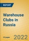 Warehouse Clubs in Russia - Product Thumbnail Image