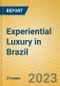 Experiential Luxury in Brazil - Product Image