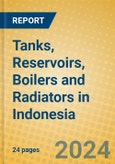 Tanks, Reservoirs, Boilers and Radiators in Indonesia- Product Image