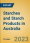 Starches and Starch Products in Australia - Product Image