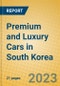 Premium and Luxury Cars in South Korea - Product Thumbnail Image
