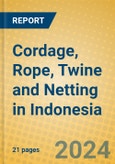 Cordage, Rope, Twine and Netting in Indonesia: ISIC 1723- Product Image