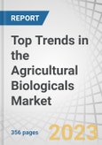 Top Trends in the Agricultural Biologicals Market by Agricultural Biologicals, Biocontrols, Bio fungicides, Bioinsecticides, Bio nematicides, Biostimulants, Biofertilizers, Inoculants, Pheromones, Biological Seed Treatment - Global Forecast to 2028- Product Image