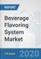 Beverage Flavoring System Market: Global Industry Analysis, Trends, Market Size, and Forecasts up to 2025 - Product Thumbnail Image