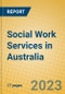 Social Work Services in Australia - Product Thumbnail Image