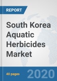 South Korea Aquatic Herbicides Market: Prospects, Trends Analysis, Market Size and Forecasts up to 2025- Product Image