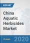 China Aquatic Herbicides Market: Prospects, Trends Analysis, Market Size and Forecasts up to 2025 - Product Thumbnail Image