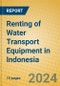Renting of Water Transport Equipment in Indonesia - Product Thumbnail Image