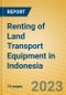 Renting of Land Transport Equipment in Indonesia: ISIC 7111 - Product Image
