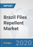 Brazil Flies Repellent Market: Prospects, Trends Analysis, Market Size and Forecasts up to 2025- Product Image
