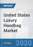 United States Luxury Handbag Market: Prospects, Trends Analysis, Market Size and Forecasts up to 2025- Product Image