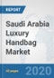 Saudi Arabia Luxury Handbag Market: Prospects, Trends Analysis, Market Size and Forecasts up to 2025 - Product Thumbnail Image