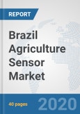 Brazil Agriculture Sensor Market: Prospects, Trends Analysis, Market Size and Forecasts up to 2025- Product Image