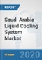 Saudi Arabia Liquid Cooling System Market: Prospects, Trends Analysis, Market Size and Forecasts up to 2025 - Product Thumbnail Image