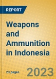 Weapons and Ammunition in Indonesia: ISIC 2927- Product Image