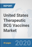 United States Therapeutic BCG Vaccines Market: Prospects, Trends Analysis, Market Size and Forecasts up to 2025- Product Image