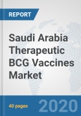 Saudi Arabia Therapeutic BCG Vaccines Market: Prospects, Trends Analysis, Market Size and Forecasts up to 2025- Product Image