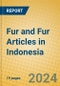 Fur and Fur Articles in Indonesia: ISIC 182 - Product Image