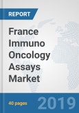 France Immuno Oncology Assays Market: Prospects, Trends Analysis, Market Size and Forecasts up to 2025- Product Image