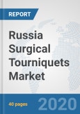 Russia Surgical Tourniquets Market: Prospects, Trends Analysis, Market Size and Forecasts up to 2025- Product Image