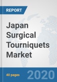 Japan Surgical Tourniquets Market: Prospects, Trends Analysis, Market Size and Forecasts up to 2025- Product Image