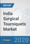 India Surgical Tourniquets Market: Prospects, Trends Analysis, Market Size and Forecasts up to 2025 - Product Thumbnail Image